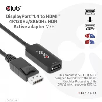 CLUB3D CAC-1088 DisplayPort 1.4 į HDMI 4K120Hz/8K60Hz HDR aktyvus adapteris (M/F)